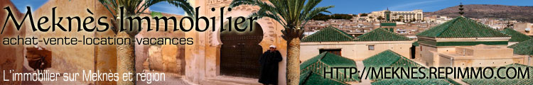 petites annonces immobilieres Meknes, immobilier Meknes, hebergement , cr&eacute;dit immobilier, annuaire immobilier Meknes, vacances, locations vacances Meknes, annonces immobilieres gratuites, colocation, forum immobilier, immobilier entre particuliers, annonces de particuliers, demeures et chateaux, recherche logement, recherche maison, recherche villa, residence, villa a vendre Meknes